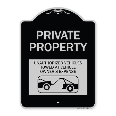Signmission Private Property Unauthorized Vehicles Towed Owner Expense Alum Sign, 18" L, 24" H, BS-1824-23245 A-DES-BS-1824-23245